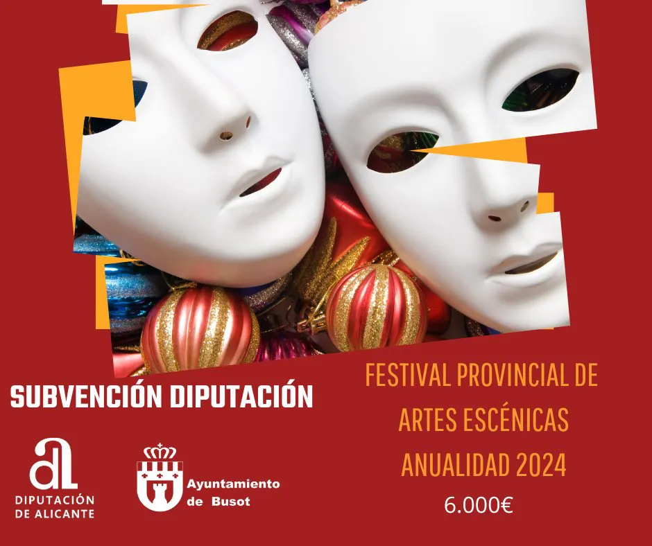 SUBVENCION DIPUTACION BUSOT FESTIVAL ARTES ESCENICAS CARTEL 2024
