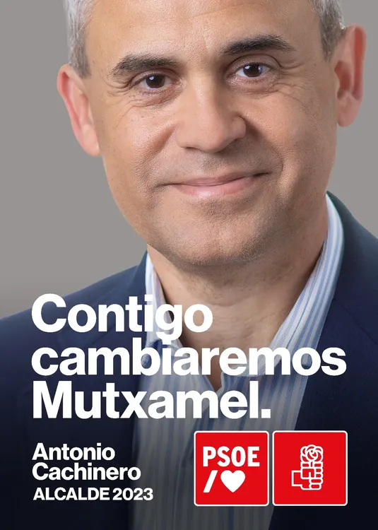 ANTONIO CACHINERO PSOE MUTXAMEL CARTEL ELECCIONES 2023