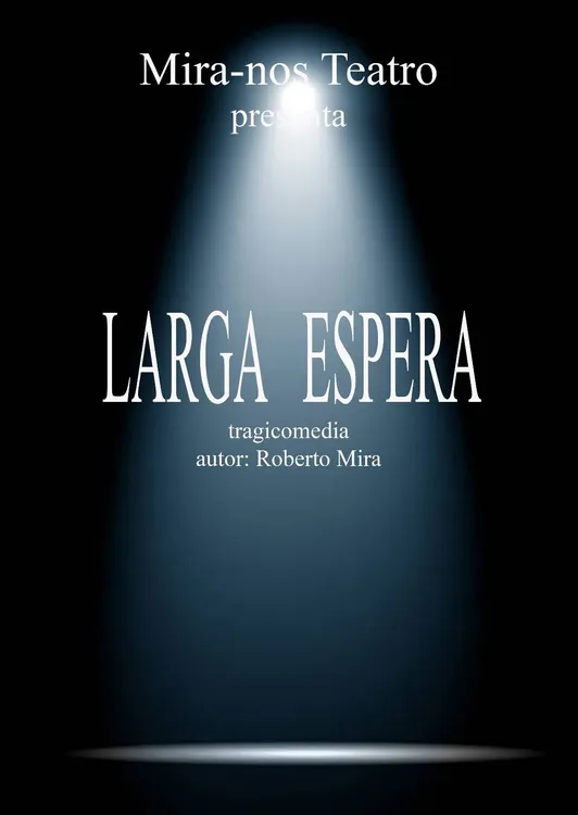 CARTEL LARGA ESPERA MIRANOS TEATRO ROBERTO MIRA